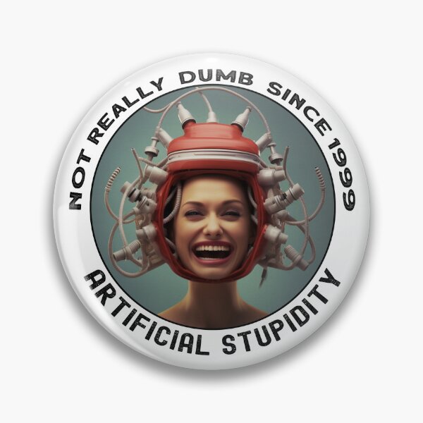 Item preview, Not Really Dumb Since 1999 - Artificial Stupidity - Female designed and sold by heringa.