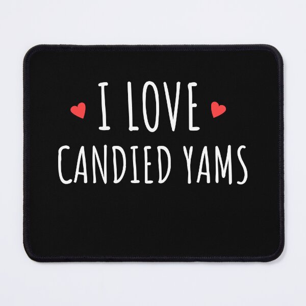 Item preview, I love candied yams designed and sold by AdiApparel.