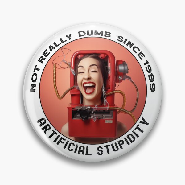 Item preview, Not Really Dumb Since 1999 - Artificial Stupidity - Female LOL designed and sold by heringa.