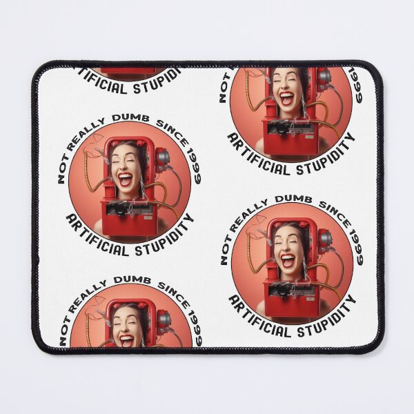 Item preview, Not Really Dumb Since 1999 - Artificial Stupidity - Female LOL designed and sold by heringa.