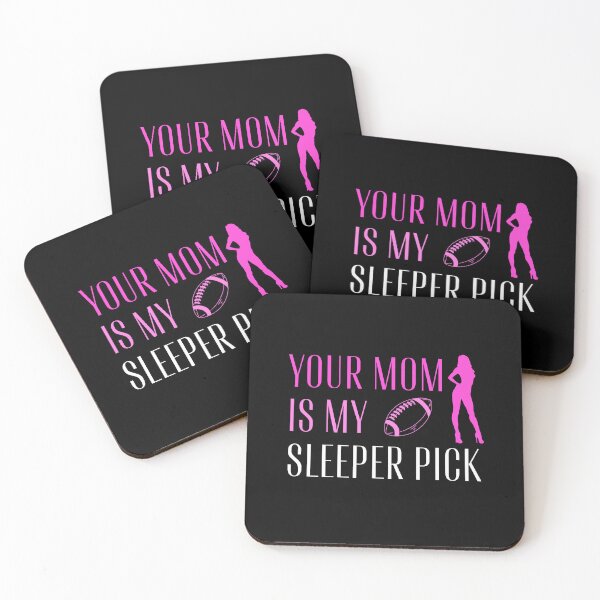 Item preview, Your Mom Is My Sleeper Pick designed and sold by AlpacaSmokes.