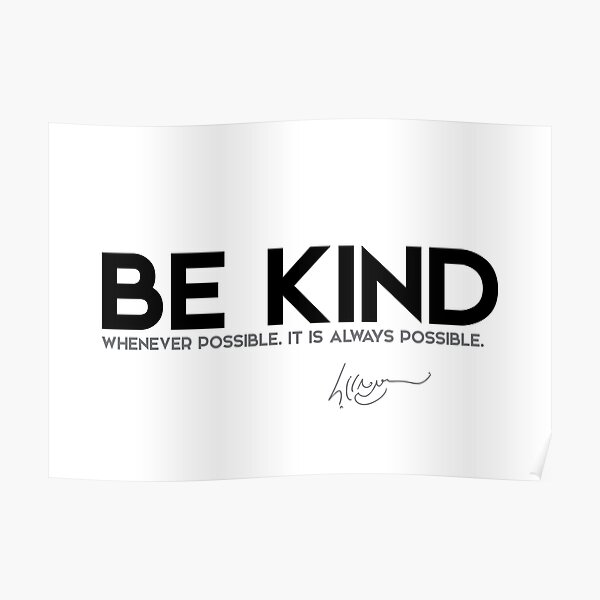 be kind whenever possible - dalai lama Poster