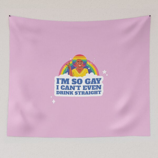 Item preview, I'm So Gay, I Can't Even Drink Straight Funny designed and sold by Harmonick-Tees.
