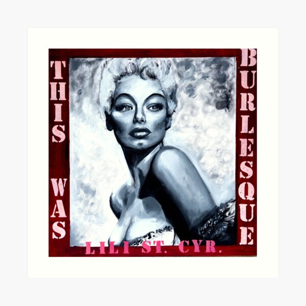 "THIS WAS BURLESQUE" - LILI ST.CYR (PORTRAIT) Art Print