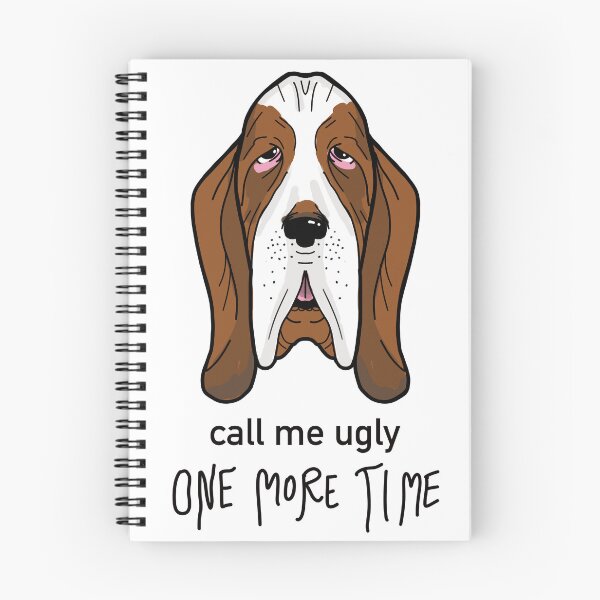 Item preview, CALL ME UGLY basset hound designed and sold by Ann Yume.