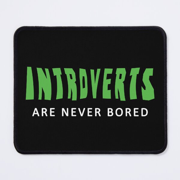 Item preview, Introverts Are Never Bored - Introvert Quotes designed and sold by TMBTM.