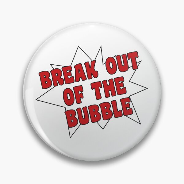 Item preview, Break out of the bubble designed and sold by Politics-Corner.