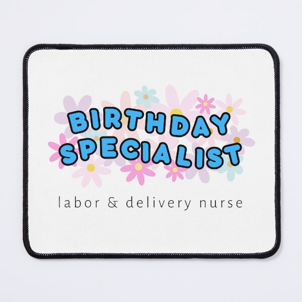 Item preview, Birthday Specialist Floral Labor and Delivery Nurse  designed and sold by maliagnad.