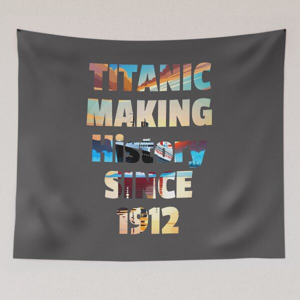 Item preview, Titanic - Making History Since 1912 designed and sold by PosiPrints.