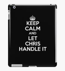 Behalte Ruhe und lass Chris damit umgehen - es ist ein Chris Thing iPad-Hülle & Klebefolie