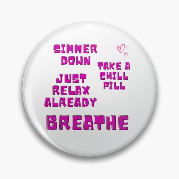 Item preview, Just Relax Already | Take a Chill Pill | Breathe | Simmer Down designed and sold by ShoniwDesigns.