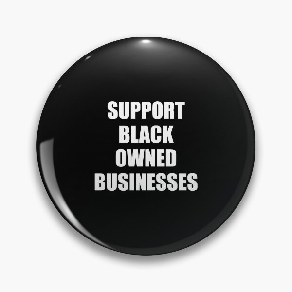 Black Owned Pins and Buttons for Sale