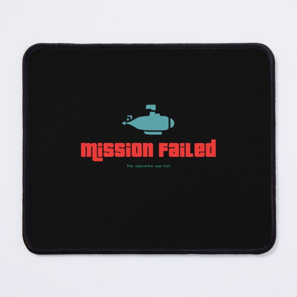 Item preview, Mission Failed The Submarine Was Lost designed and sold by Burhan J Tees LTD.