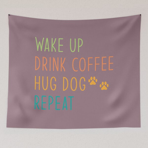 Item preview, Wake up drink coffee hug dog repeat	 designed and sold by fdeyfisvz83.