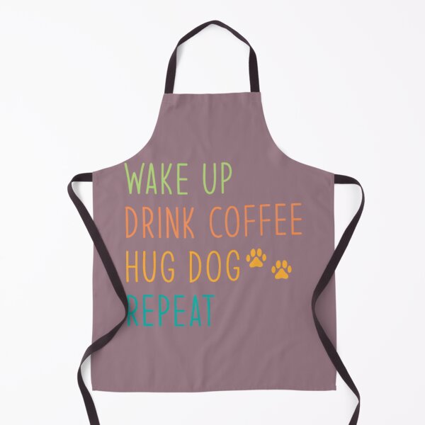 Item preview, Wake up drink coffee hug dog repeat	 designed and sold by fdeyfisvz83.