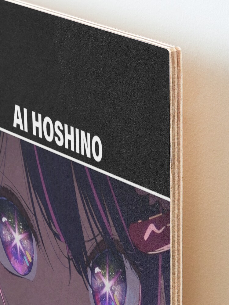 Ai Hoshino ほしのアイ, Oshi no Ko My Favorite Idol Mounted Print for Sale by B- love