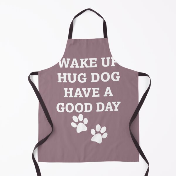 Item preview, Wake Up Hug Dog Have a great day Funny 		 designed and sold by fdeyfisvz83.