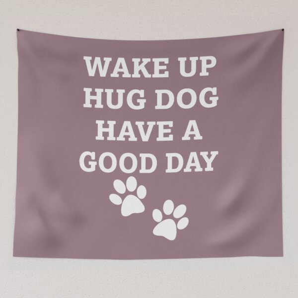 Item preview, Wake Up Hug Dog Have a great day Funny 		 designed and sold by fdeyfisvz83.