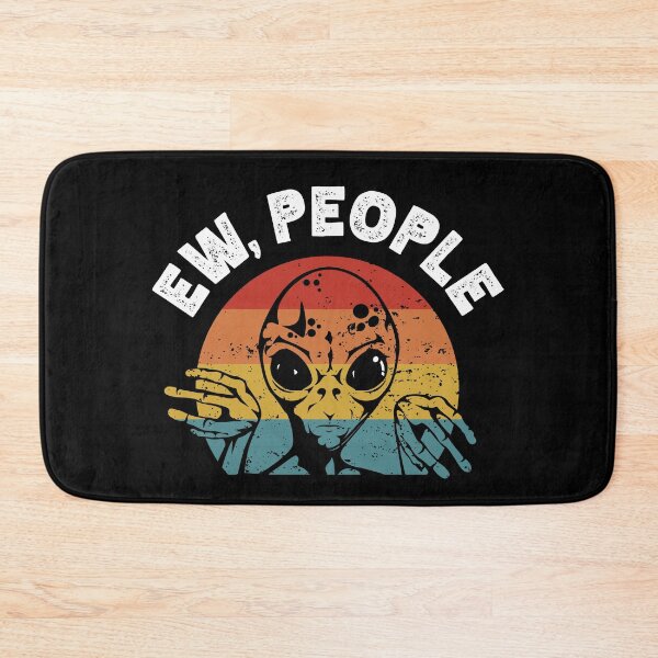 Item preview, Ew People Funny Antisocial Alien designed and sold by jmbeezee.