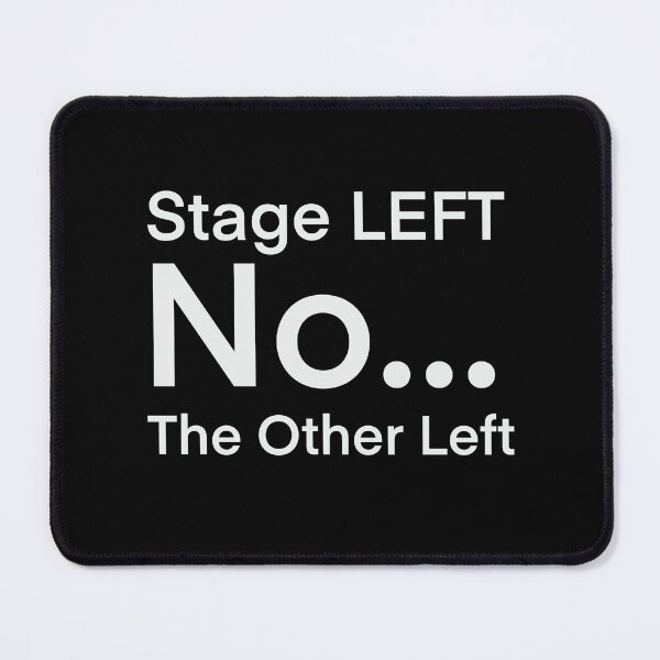 Item preview, Stage Left: No... The Other Left designed and sold by tuuujjj313.