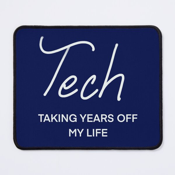 Item preview, Tech: Taking Years Off My Life (W/NBlue) designed and sold by tuuujjj313.
