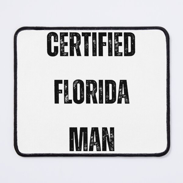 Item preview, Certified Florida Man designed and sold by Ashley Gagnon.