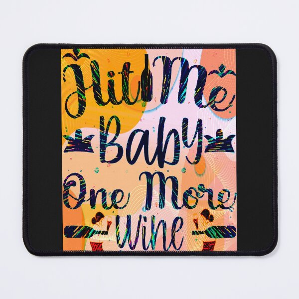 Item preview, Hit me baby one more wine designed and sold by mturns57.