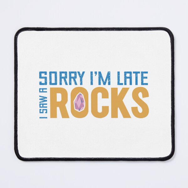 Item preview, Sorry, I’m Late I saw a Rock designed and sold by 397HOUSE Your happy time.