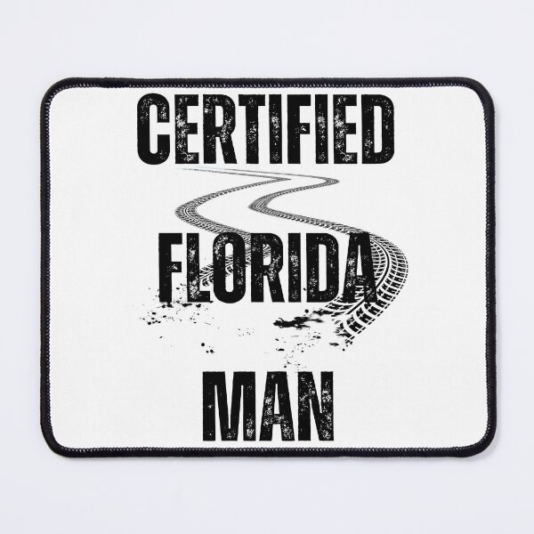 Item preview, Certified Florida Man Muddin designed and sold by Ashley Gagnon.