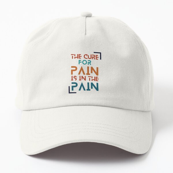 The Cure for Pain Dad Hat