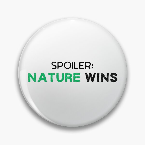Item preview, nature always wins designed and sold by angelf891.