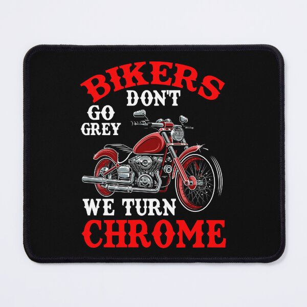 Item preview, Bikers Do Not Go Grey We Turn Chrome - Funny Gifts For Motorcycle Lovers by FanityPrints designed and sold by FanityPrints.