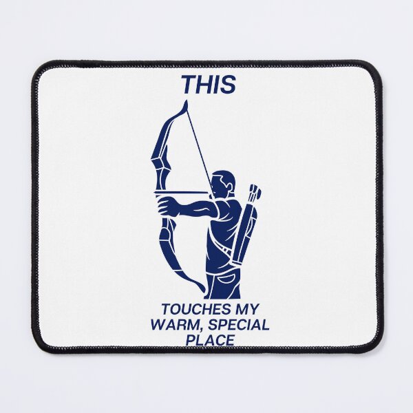 Item preview, This Touches my Warm, Special Place - ARCHERY (Variant) designed and sold by PoppysPrintings.