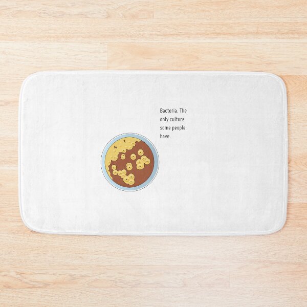 Item preview, Bacteria. The only culture some people have. designed and sold by Witty-Biotech.