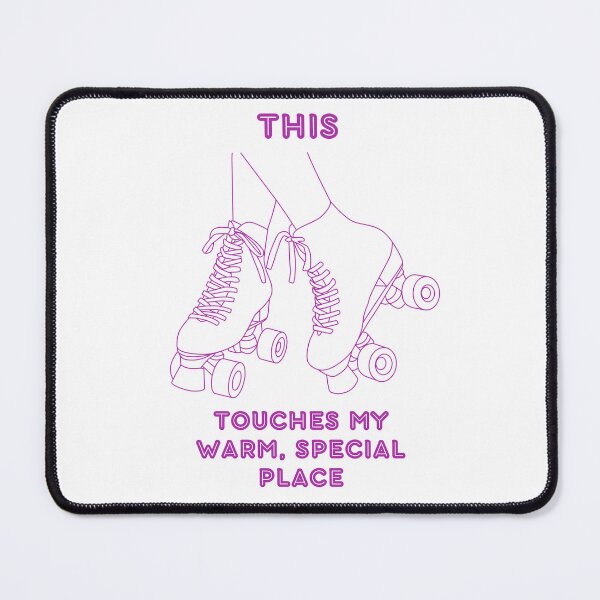 Item preview, This Touches my Warm, Special Place - ROLLER SKATING designed and sold by PoppysPrintings.