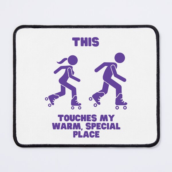 Item preview, This Touches my Warm, Special Place - ROLLER SKATING (Variant) designed and sold by PoppysPrintings.