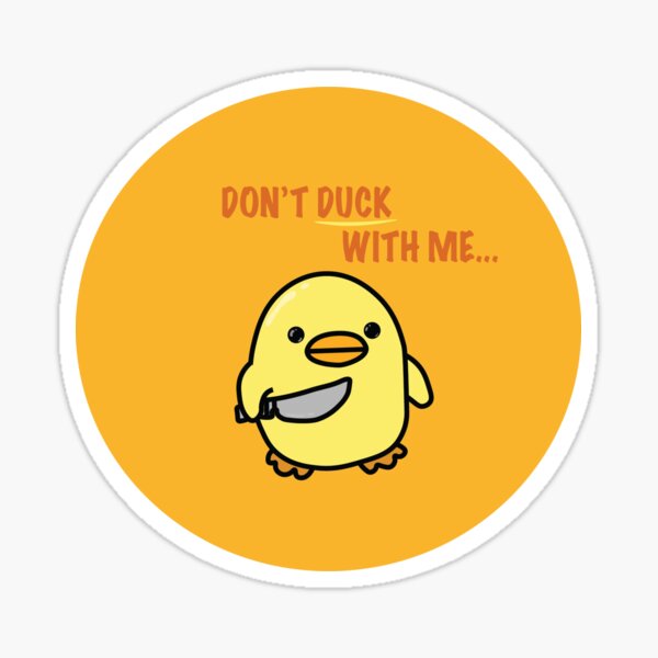 Item preview, Don't duck with me designed and sold by AlexPotterLodge.