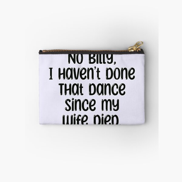 Item preview, No Billy, I haven’t done that dance since my wife died. The Office designed and sold by sjwat.
