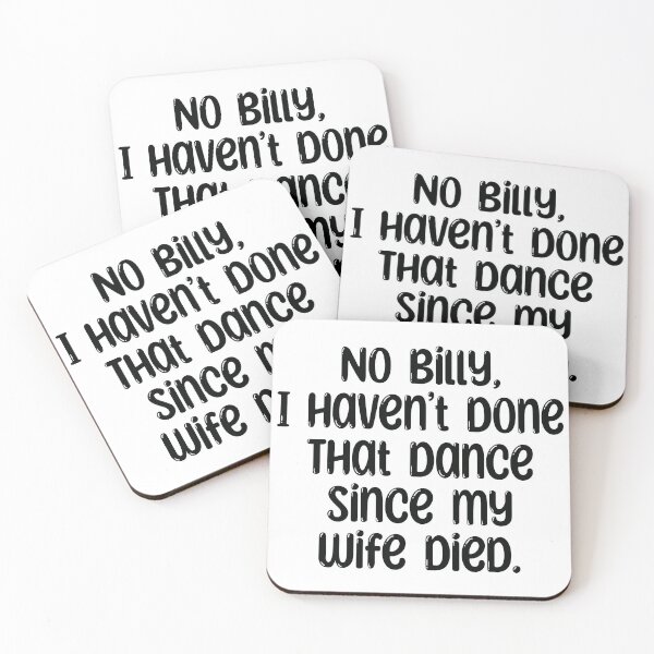 Item preview, No Billy, I haven’t done that dance since my wife died. The Office designed and sold by sjwat.