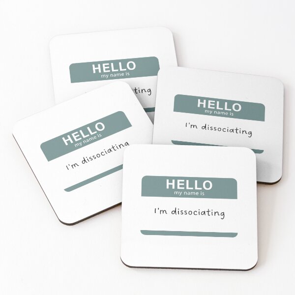 Item preview, I'm dissociating | hello my name is  designed and sold by zozomaxine.