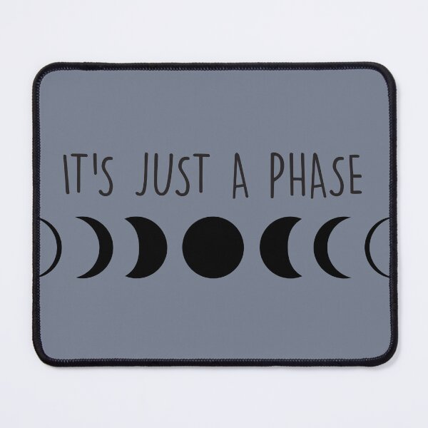 Item preview, It's Just A Phase designed and sold by ArtMeetsPizza.