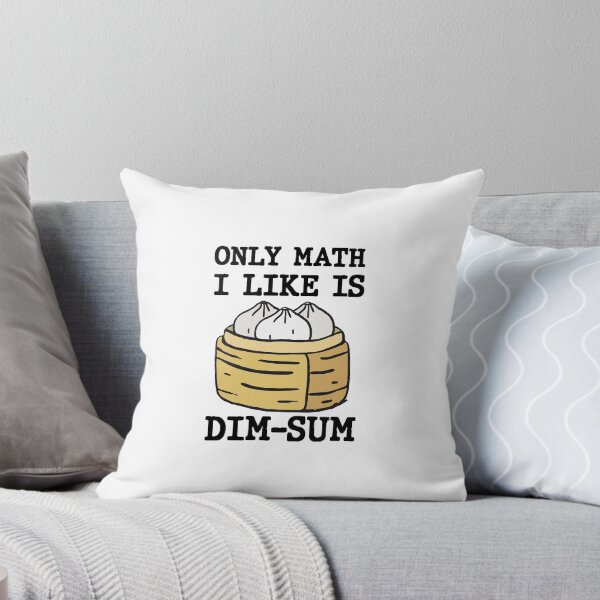 Item preview,  Only Math I Like Is Dim Sum Funny Math Pun Quote designed and sold by AritraSur.