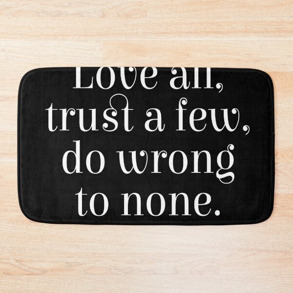 Item preview, Love all, trust few, do wrong to none, William Shakespeare Quote, Literature Typography Print, Black designed and sold by Studio Grafiikka.