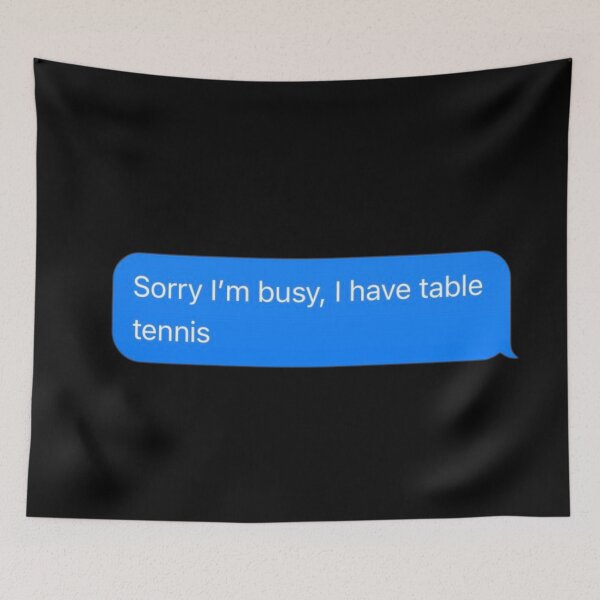 Item preview, Sorry I'm Busy, I Have Table Tennis Text Message Black - Funny Gym designed and sold by GymWearDepot.