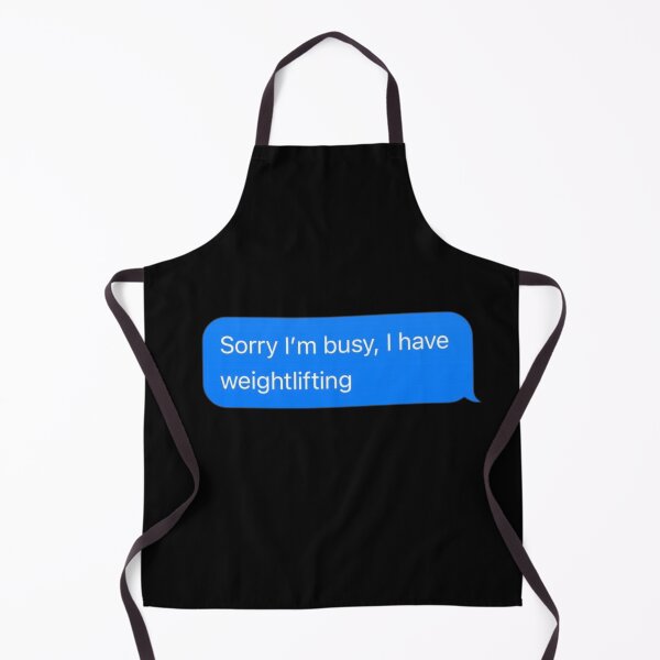 Item preview, Sorry I'm Busy, I Was At Weightlifting Text Message Black - Funny Gym designed and sold by GymWearDepot.