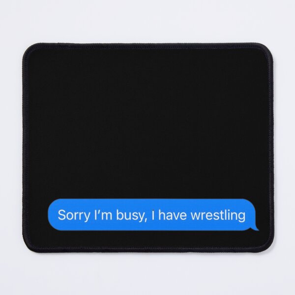 Item preview, Sorry I'm Busy, I Have Wrestling Text Message Black - Funny Gym designed and sold by GymWearDepot.