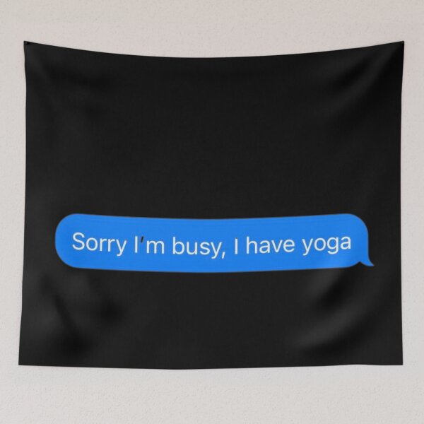 Item preview, Sorry I'm Busy, I Have Yoga Text Message Black - Funny Gym designed and sold by GymWearDepot.