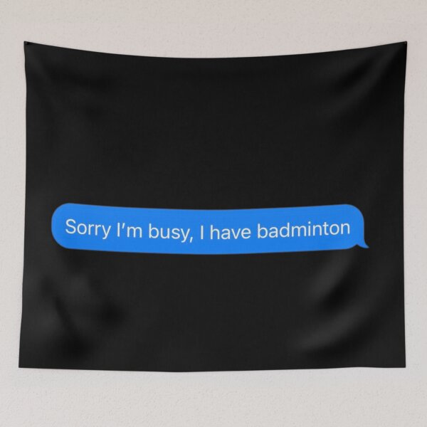 Item preview, Sorry I'm Busy, I Have Badminton Text Message Black - Funny Gym designed and sold by GymWearDepot.