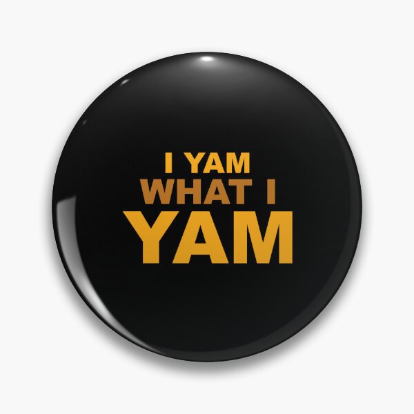 Item preview, I Yam What I Yam designed and sold by NadyaCC.