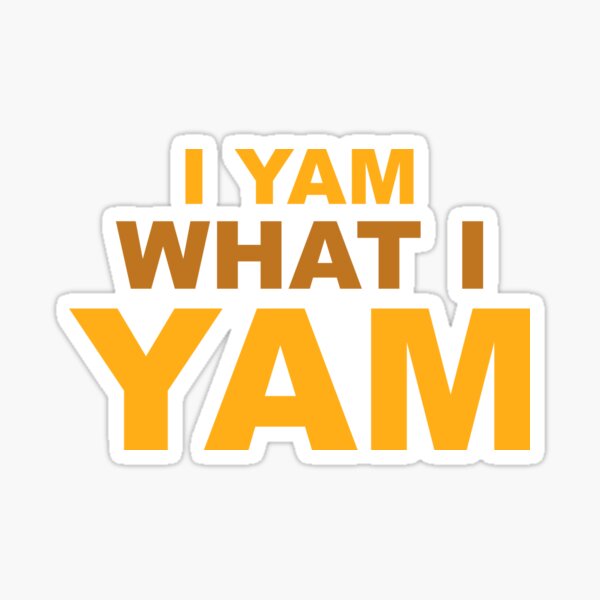 Item preview, I Yam What I Yam designed and sold by NadyaCC.